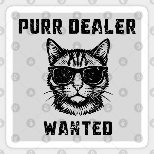 Purr Dealer – Funny Wanted Cat Lover Vintage Design Magnet by Stylecombinator